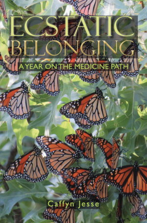 Ecstatic Belonging: A Year on the Medicine Path