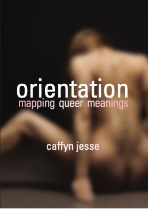 Orientation: Mapping Queer Meanings