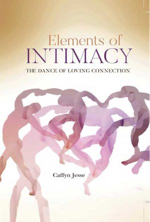 Elements of Intimacy: The Dance of Loving Connection