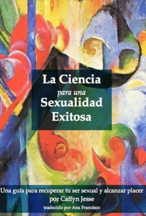 La Ciencia para una Sexualidad Exitosa